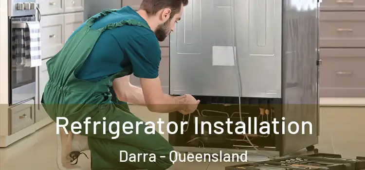 Refrigerator Installation Darra - Queensland