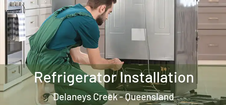 Refrigerator Installation Delaneys Creek - Queensland