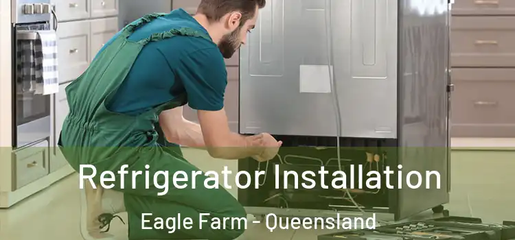 Refrigerator Installation Eagle Farm - Queensland