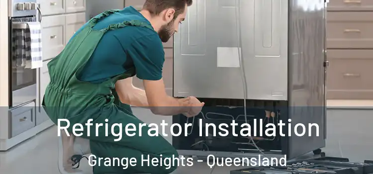 Refrigerator Installation Grange Heights - Queensland