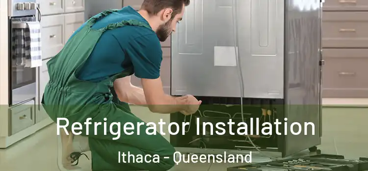 Refrigerator Installation Ithaca - Queensland