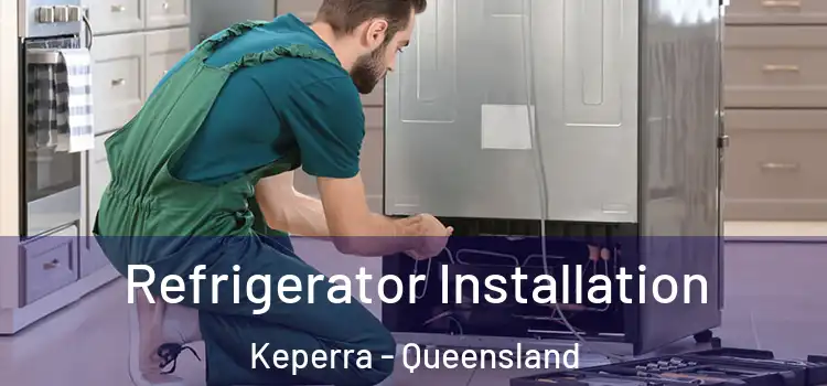 Refrigerator Installation Keperra - Queensland