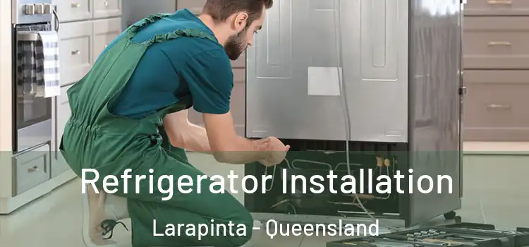 Refrigerator Installation Larapinta - Queensland