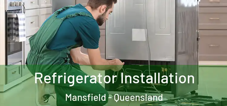 Refrigerator Installation Mansfield - Queensland