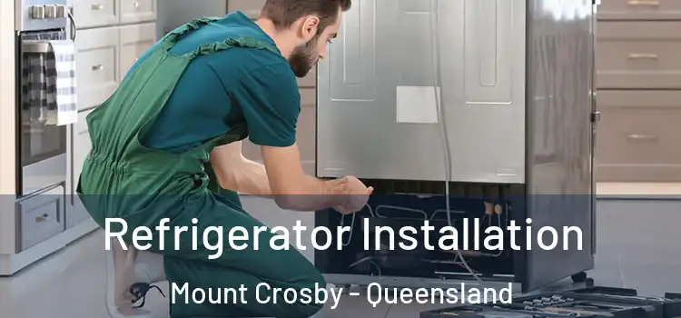 Refrigerator Installation Mount Crosby - Queensland