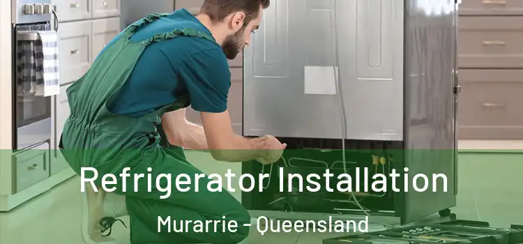 Refrigerator Installation Murarrie - Queensland
