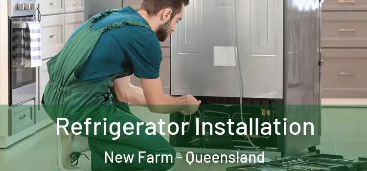 Refrigerator Installation New Farm - Queensland