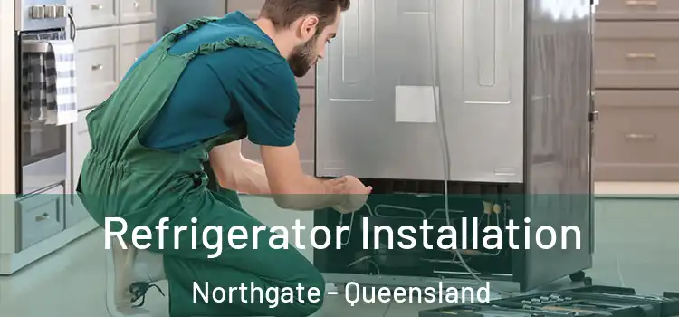 Refrigerator Installation Northgate - Queensland