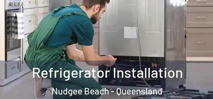 Refrigerator Installation Nudgee Beach - Queensland