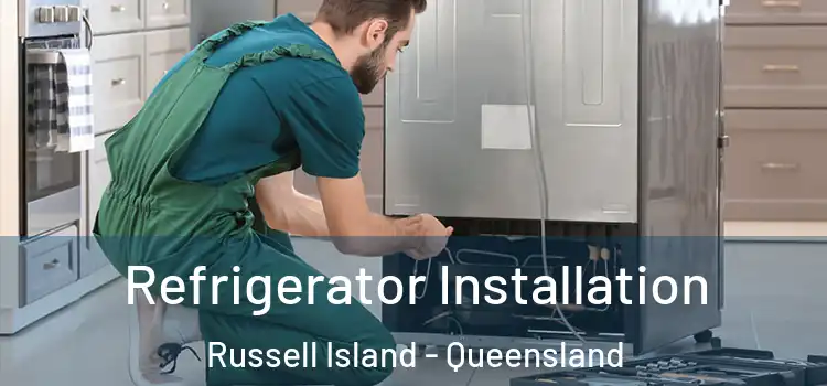 Refrigerator Installation Russell Island - Queensland