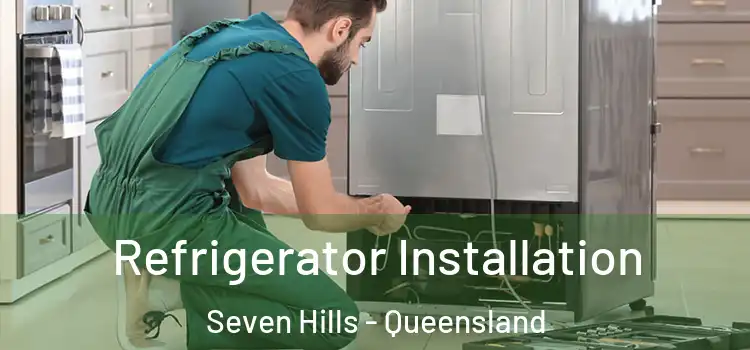 Refrigerator Installation Seven Hills - Queensland