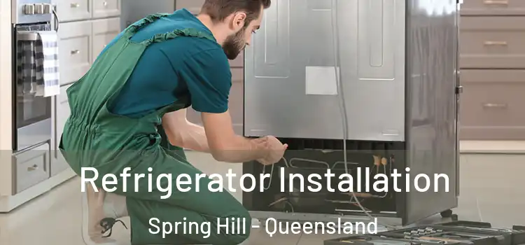 Refrigerator Installation Spring Hill - Queensland