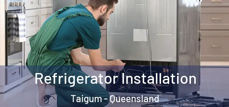 Refrigerator Installation Taigum - Queensland