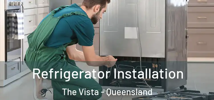 Refrigerator Installation The Vista - Queensland