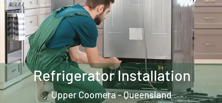 Refrigerator Installation Upper Coomera - Queensland