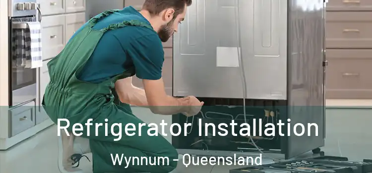 Refrigerator Installation Wynnum - Queensland