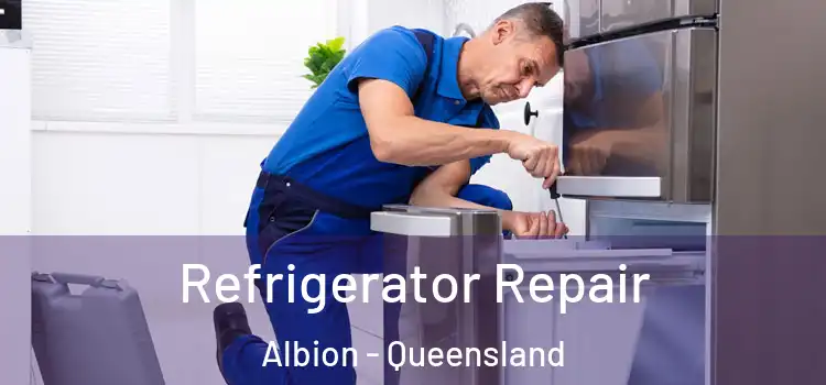 Refrigerator Repair Albion - Queensland
