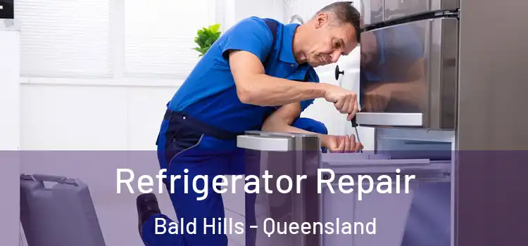 Refrigerator Repair Bald Hills - Queensland