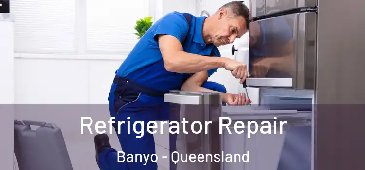 Refrigerator Repair Banyo - Queensland