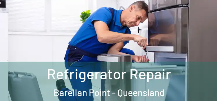 Refrigerator Repair Barellan Point - Queensland