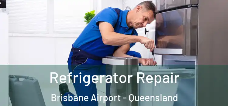 Refrigerator Repair Brisbane Airport - Queensland
