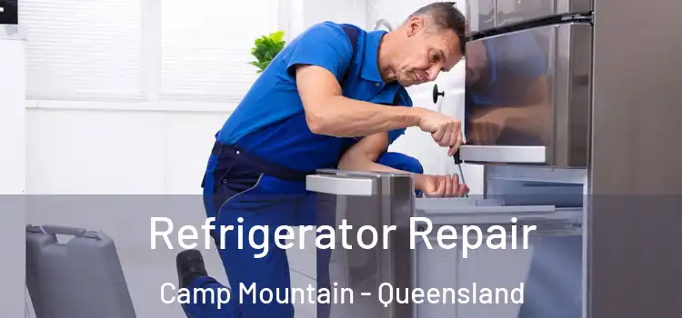 Refrigerator Repair Camp Mountain - Queensland