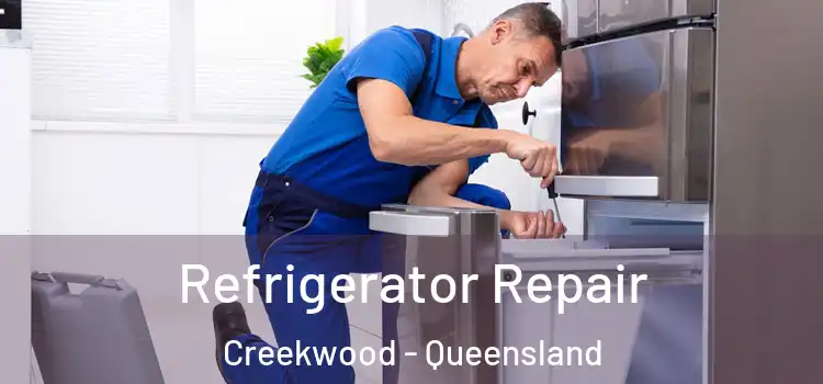 Refrigerator Repair Creekwood - Queensland