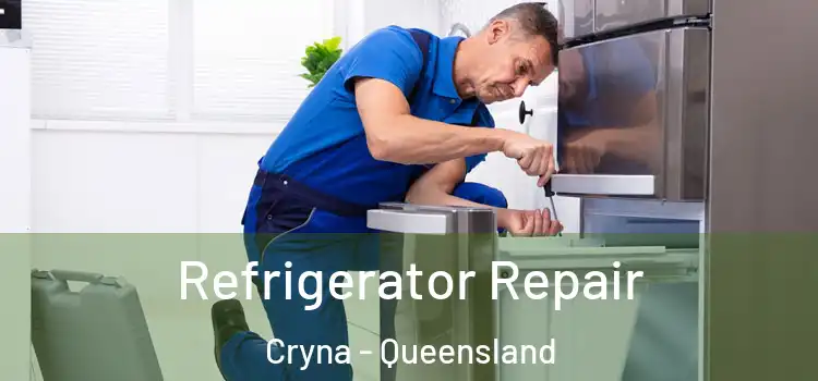 Refrigerator Repair Cryna - Queensland