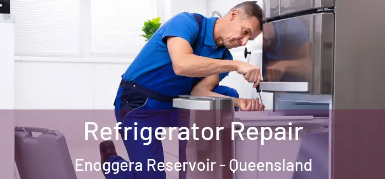 Refrigerator Repair Enoggera Reservoir - Queensland