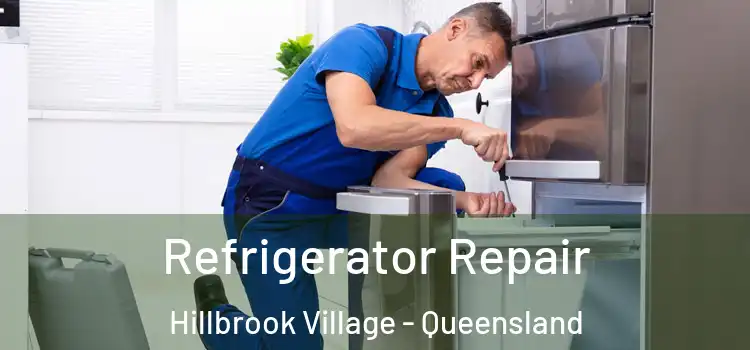 Refrigerator Repair Hillbrook Village - Queensland