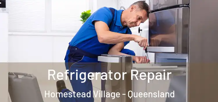 Refrigerator Repair Homestead Village - Queensland