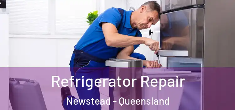 Refrigerator Repair Newstead - Queensland
