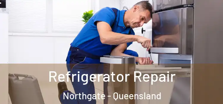 Refrigerator Repair Northgate - Queensland