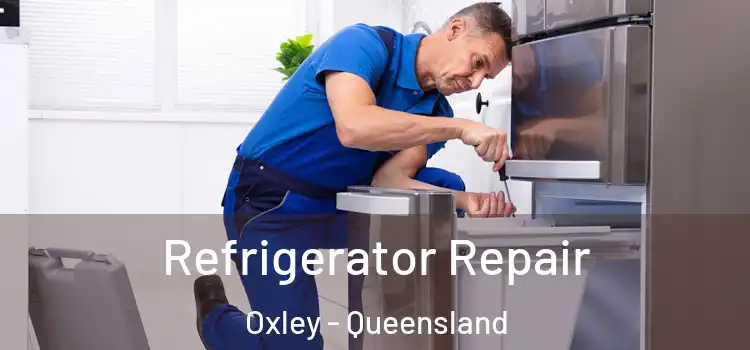 Refrigerator Repair Oxley - Queensland