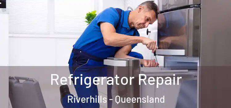 Refrigerator Repair Riverhills - Queensland