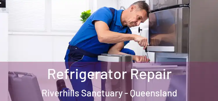 Refrigerator Repair Riverhills Sanctuary - Queensland