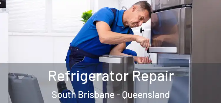 Refrigerator Repair South Brisbane - Queensland