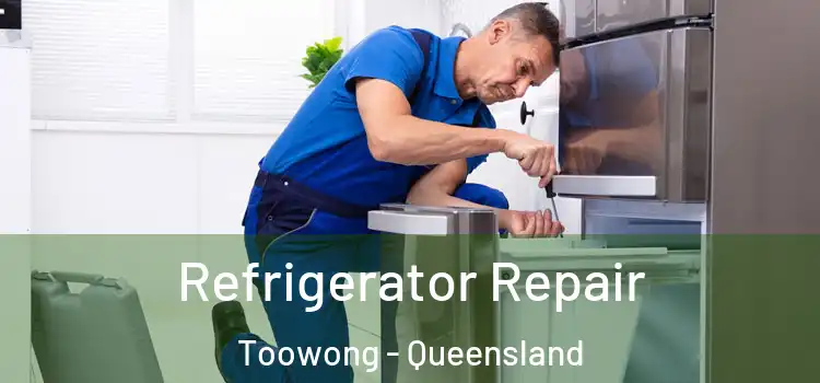 Refrigerator Repair Toowong - Queensland
