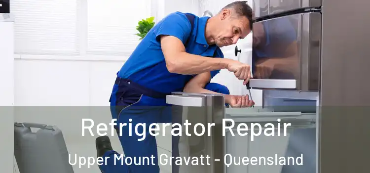 Refrigerator Repair Upper Mount Gravatt - Queensland