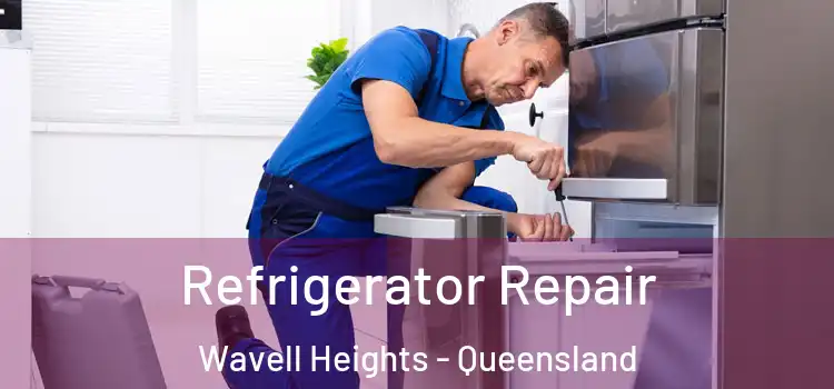 Refrigerator Repair Wavell Heights - Queensland