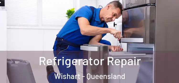 Refrigerator Repair Wishart - Queensland