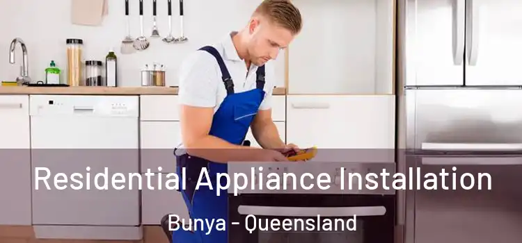 Residential Appliance Installation Bunya - Queensland