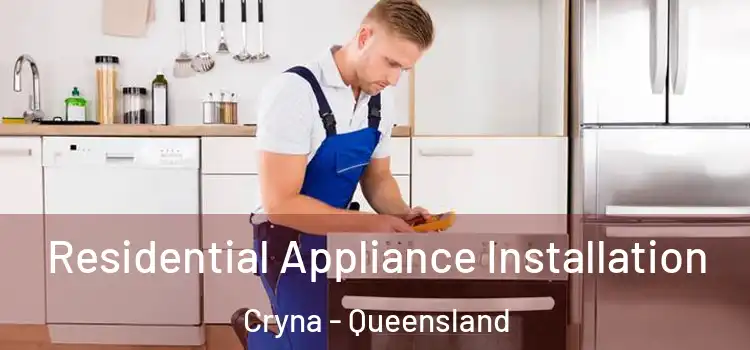 Residential Appliance Installation Cryna - Queensland