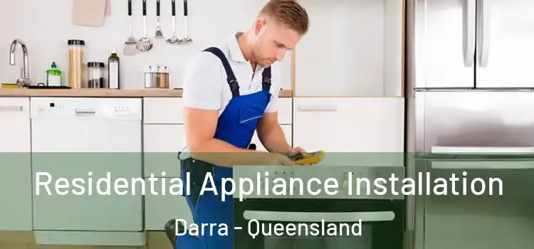 Residential Appliance Installation Darra - Queensland