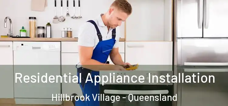 Residential Appliance Installation Hillbrook Village - Queensland