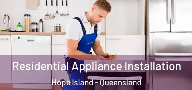 Residential Appliance Installation Hope Island - Queensland