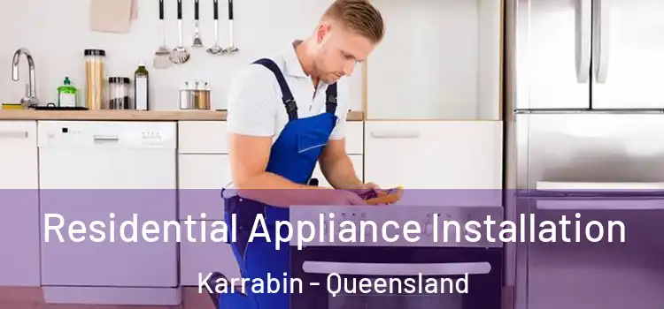 Residential Appliance Installation Karrabin - Queensland
