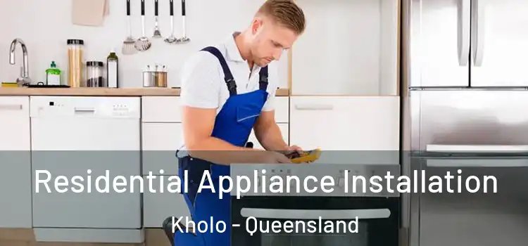 Residential Appliance Installation Kholo - Queensland