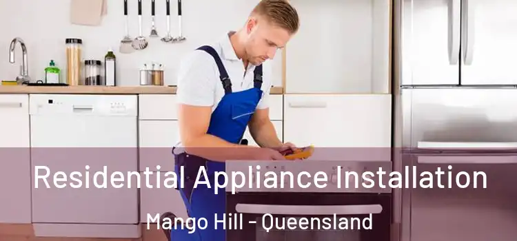 Residential Appliance Installation Mango Hill - Queensland