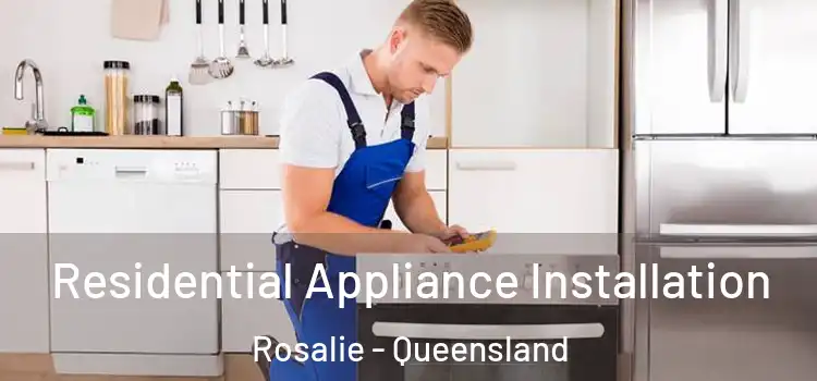 Residential Appliance Installation Rosalie - Queensland